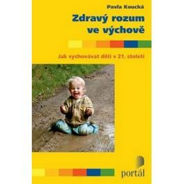 Koucká Pavla: Zdravý rozum ve výchově