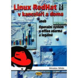 Milda Miroslav: Linux RedHat v kanceláři a doma aneb Operační systém a office zdarma a legálně