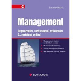Blažek Ladislav: Management - Organizování, rozhodování, ovlivňování