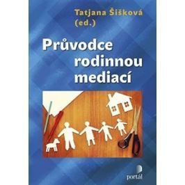 Šišková Tatjana: Průvodce rodinnou mediací