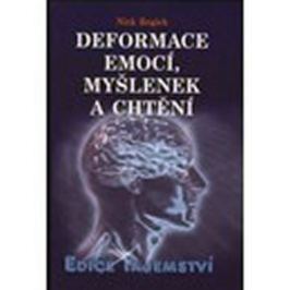 Begich Nick: Deformace emocí, myšlenek a chtění