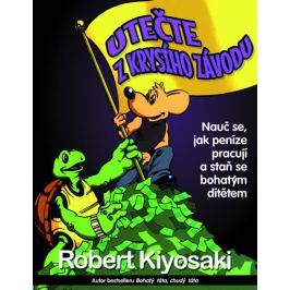 Kiyosaki Robert T.: Utečte z krysího závodu
