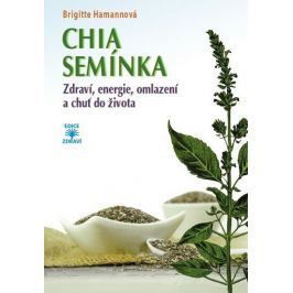 Hamannová Brigitte: CHIA semínka - Zdraví, energie, omlazení a chuť do života