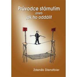 Dienstbier Zdeněk: Průvodce stárnutím aneb jak ho oddálit - 2. vydání