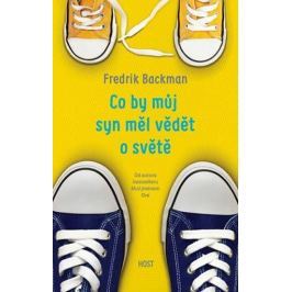 Backman Fredrik: Co by můj syn měl vědět o světě