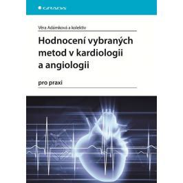Adámková Věra a kolektiv: Hodnocení vybraných metod v kardiologii a angiologii pro praxi
