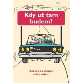 Austin Jenny: Kdy už tam budem? - Zábava na dlouhé cesty autem