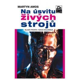 Amos Martyn: Na úsvitu živých strojů