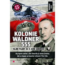 Botaya Felipe: Kolonie Waldner 555 - Tajné plány SS v Jižní Americe