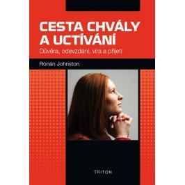 Johnston Rónán: Cesta chvály a uctívání - Důvěra, odevzdání, víra a přijetí