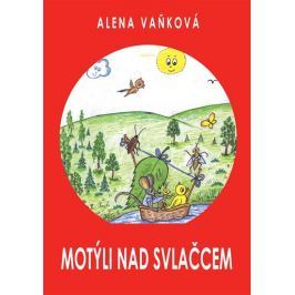 Vaňková Alena: Motýli nad svlačcem