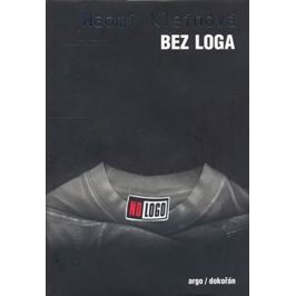 Kleinová Naomi: Bez loga - Bez prostoru, bez volby, bez práce