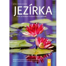 Heckerovi Frank a Katrin: Jezírka - Krok za krokem k vlastní vodní zahradě
