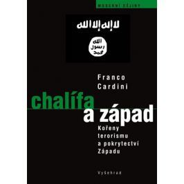 Cardini Franco: Chalífa a Západ - O kořenech terorismu a pokrytectví Západu