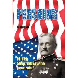 Brož Ivan: Pershing - Příběh 5hvězdičkového generála