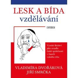 Dvořáková Vladimíra, Smrčka Jiří: Lesk a bída vzdělávání: vysoké školství jako zrcadlo české společn