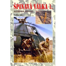Lutz Andreas: Špinavá válka 1. - Alžírsko 1954-1962
