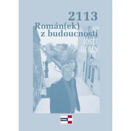 Duben Josef: 2113 Román(ek) z budoucnosti