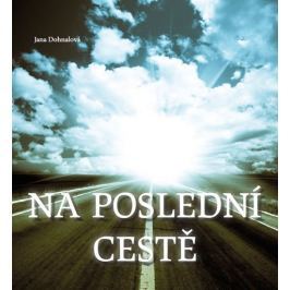 Dohnalová Jana: Na poslední cestě