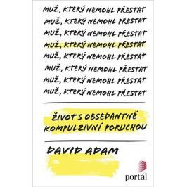 Adam David: Muž, který nemohl přestat - Život s obsedantně kompulzivní poruchou