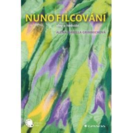 Grimmichová Alena Isabella: Nunofilcování - tkaninové plstění