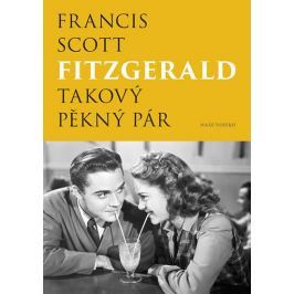 Fitzgerald Francis Scott: Takový pěkný pár