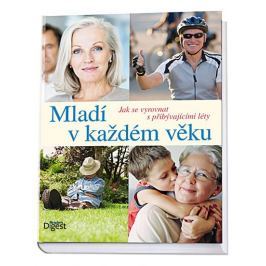 Mladí v každém věku - Jak se vyrovnat s přibývajícími léty