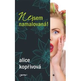 Kopřivová Alice: Nejsem namalovaná!