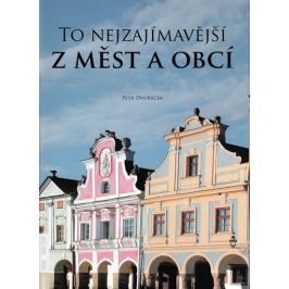 Dvořáček Petr: To nejzajímavější z měst a obcí