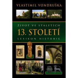 Vondruška Vlastimil: Život ve staletích - 13. století - Lexikon historie