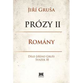 Gruša Jiří: Prózy II - Romány