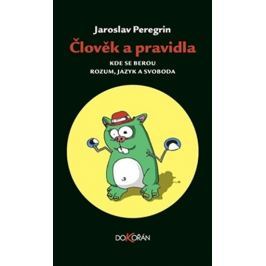 Peregrin Jaroslav: Člověk a pravidla