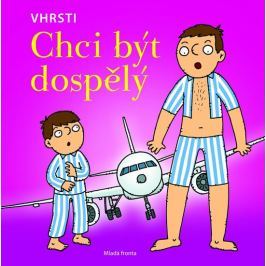 VHRSTI: Chci být dospělý