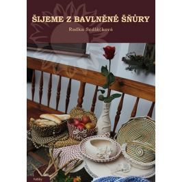 Sedláčková Radka: Šijeme z bavlněné šňůry