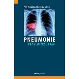 Jakubec Petr, Kolek Vítězslav,: Pneumonie pro klinickou praxi