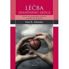 Allender Dan B.: Léčba zraněného srdce - Bolest ze sexuálního zneužití a naděje na proměnu