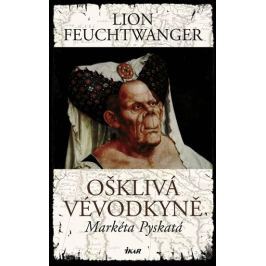 Feuchtwanger Lion: Ošklivá vévodkyně, Markéta Pyskatá
