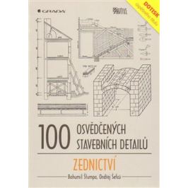 100 osvědčených stavebních detailů – zednictví - Bohumil Štumpa, Ondřej Šefců