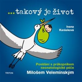 ... takový je život - Ivana Karásková, Miloš Velemínský